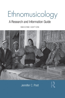 Ethnomusicology: A Research and Information Guide by Jennifer Post