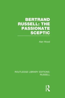 Bertrand Russell: the Passionate Sceptic book