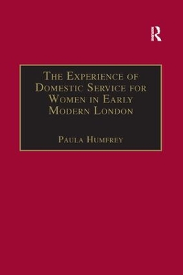 The Experience of Domestic Service for Women in Early Modern London book