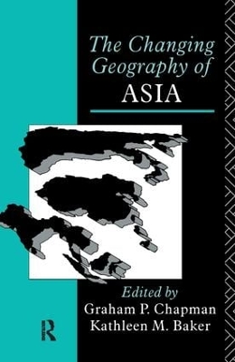 Changing Geography of Asia by Kathleen M. Baker