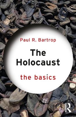 The Holocaust: The Basics by Paul Bartrop