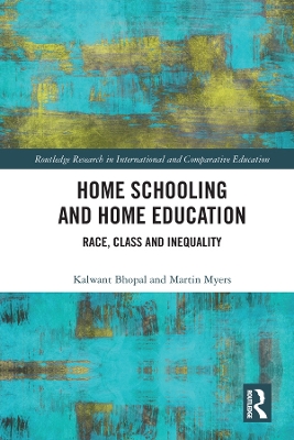 Home Schooling and Home Education: Race, Class and Inequality book