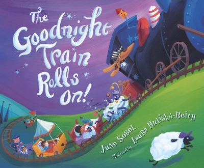 The The Goodnight Train Rolls On! by June Sobel