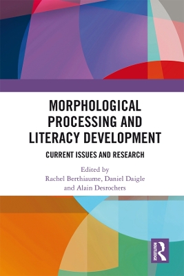 Morphological Processing and Literacy Development: Current Issues and Research book