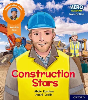 Hero Academy Non-fiction: Oxford Level 6, Orange Book Band: Construction Stars book