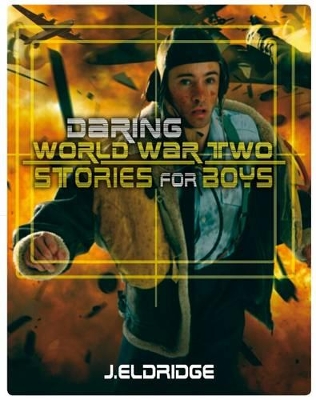 Daring World War Two Stories for Boys book