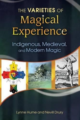 The The Varieties of Magical Experience by Lynne L. Hume Ph.D.