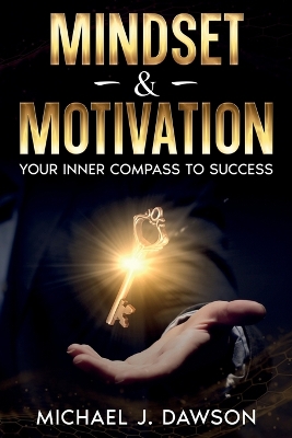 Mindset & Motivation: Your Inner Compass to Success book