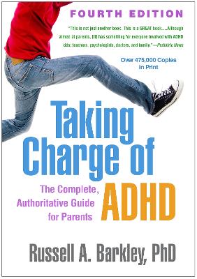 Taking Charge of ADHD, Fourth Edition: The Complete, Authoritative Guide for Parents book