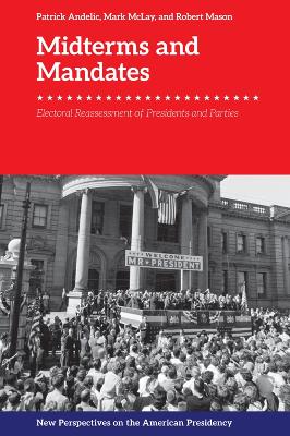 Midterms and Mandates: Electoral Reassessment of Presidents and Parties book