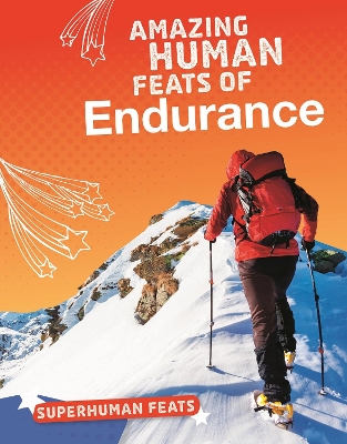 Amazing Human Feats of Endurance by Haley S. Johnson