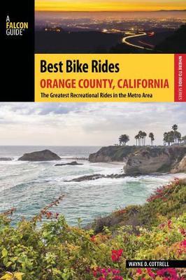 Best Bike Rides Orange County, California by Wayne D Cottrell