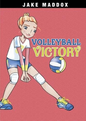 Volleyball Victory by ,Jake Maddox
