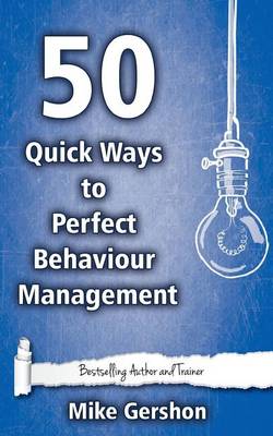 50 Quick Ways to Perfect Behaviour Management book