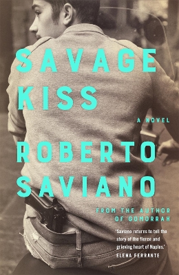 Savage Kiss by Roberto Saviano