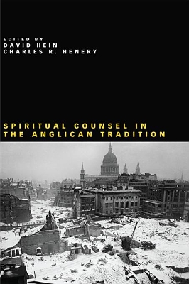 Spiritual Counsel in the Anglican Tradition by Charles R. Henery