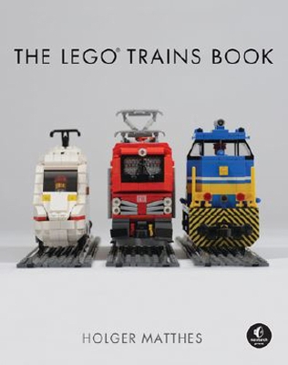 The Lego Trains Book by Holger Matthes