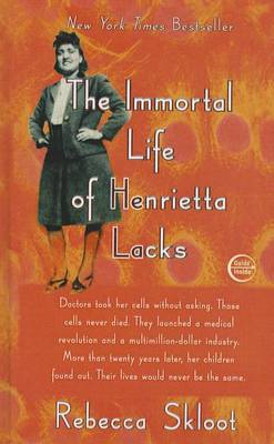 The Immortal Life of Henrietta Lacks by Rebecca Skloot