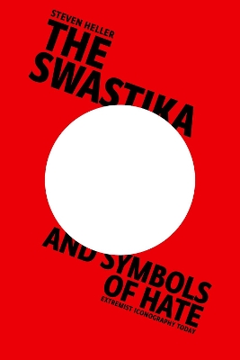 The Swastika and Symbols of Hate: Extremist Iconography Today book