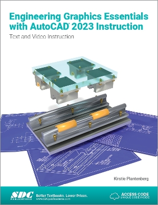 Engineering Graphics Essentials with AutoCAD 2023 Instruction: Text and Video Instruction book
