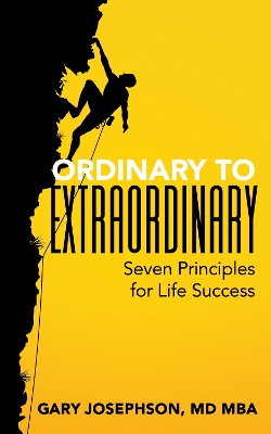 Ordinary to Extraordinary: Seven Principles for Life Success book