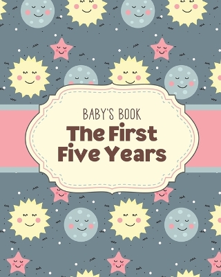 Baby's Book The First Five Years: Memory Keeper First Time Parent As You Grow Baby Shower Gift by Patricia Larson
