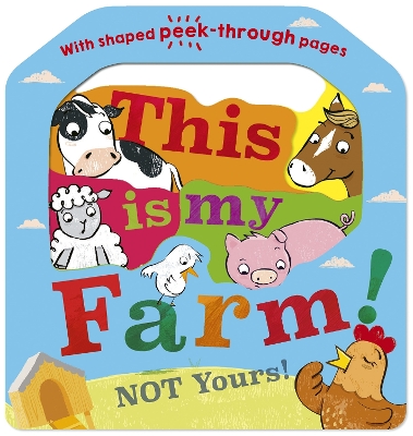 This is My Farm! Not Yours!: Not Yours! book