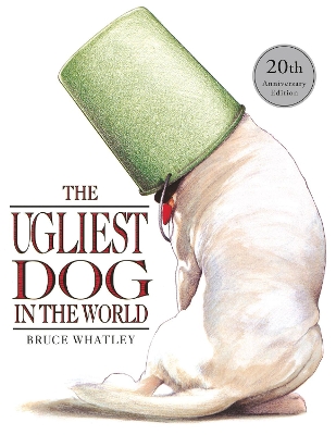The The Ugliest Dog in the World by Bruce Whatley