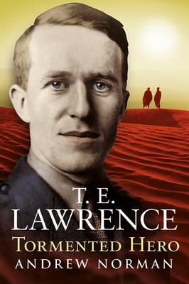 T.E.Lawrence - Tormented Hero book