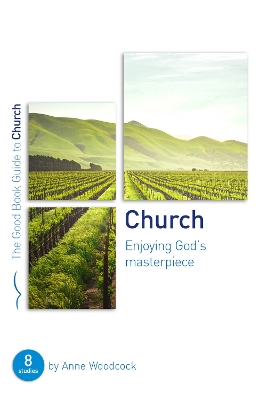 Church: Enjoying God's Masterpiece: Eight studies for groups and individuals book