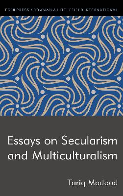 Essays on Secularism and Multiculturalism by Tariq Modood