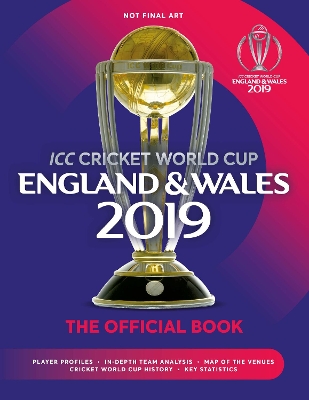 ICC Cricket World Cup England & Wales 2019: The Official Book book