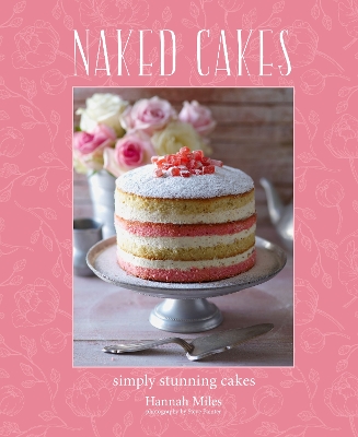 Naked Cakes: Simply Stunning Cakes book