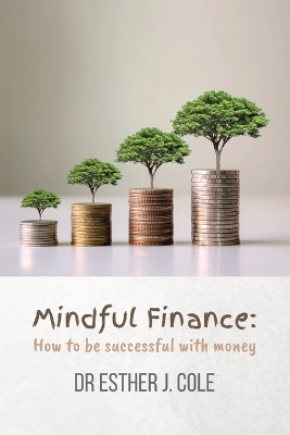 Mindful Finance: How To Be Successful With Money book