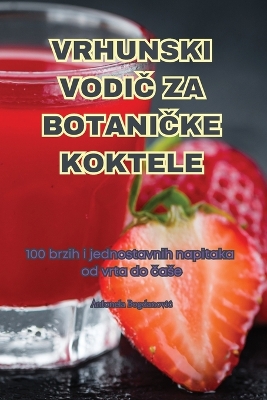 Vrhunski VodiČ Za BotaniČke Koktele book