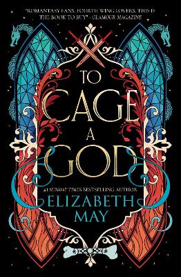 To Cage A God by Elizabeth May