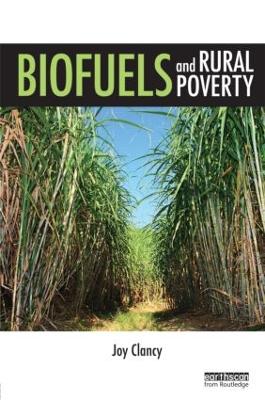 Biofuels and Rural Poverty by Joy Clancy