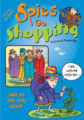 The Spies Go Shopping by Jill Eggleton