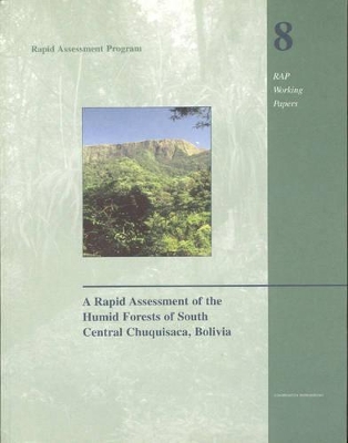 Rapid Assessment of the Humid Forests of South Central Chuquisaca, Bolivia book