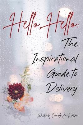 Hello Hello: The Inspirational Guide to Delivery book