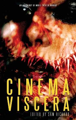 Cinema Viscera: An Anthology of Movie Theater Horror book