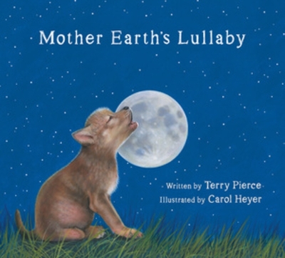 Mother Earth's Lullaby: A Song for Endangered Animals by Terry Pierce