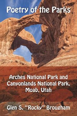 Poetry of the Parks: Arches National Park and Canyonlands National Park book