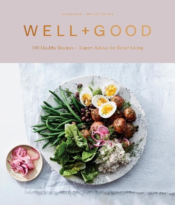 Well+Good: 100 Recipes and Advice from the Well+Good Community book