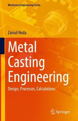 Metal Casting Engineering: Design, Processes, Calculations book