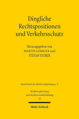 Dingliche Rechtspositionen und Verkehrsschutz: Kontinuität und Reformen in vergleichender Perspektive. Ergebnisse der 34. Tagung der Gesellschaft für Rechtsvergleichung vom 12. bis 14. September 2013 in Marburg book