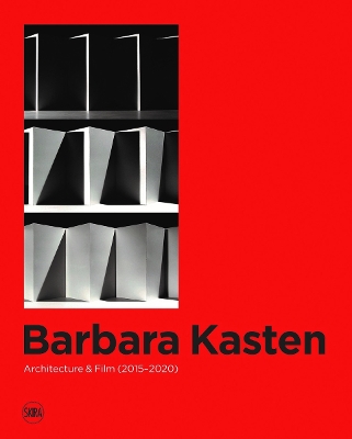 Barbara Kasten: Architecture & Film (2015–2020) book