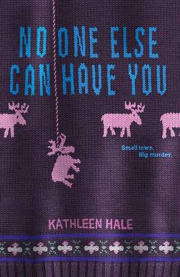No One Else Can Have You by Kathleen Hale