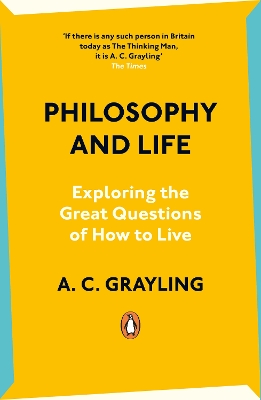 Philosophy and Life: Exploring the Great Questions of How to Live book