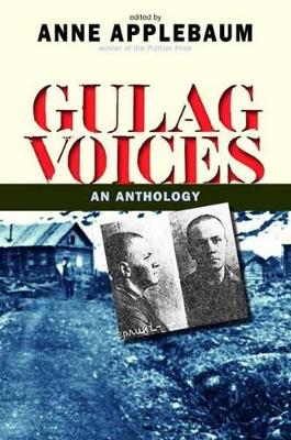 Gulag Voices by Anne Applebaum